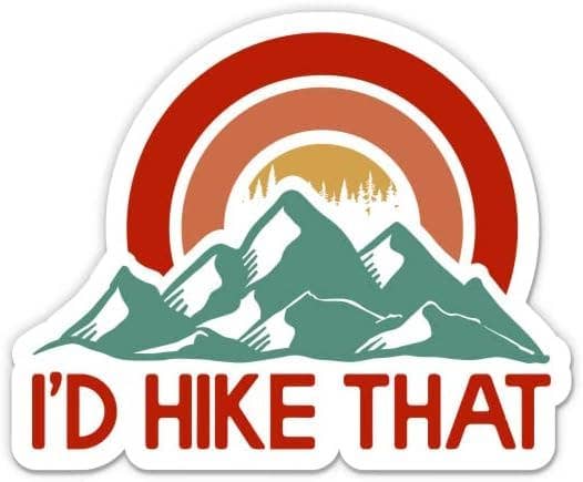 I'd Hike That Sticker Waterproof Decal