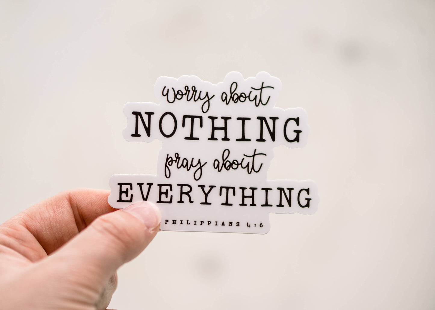 Worry About Nothing, Pray About Vinyl, Sticker, 3x3 inch