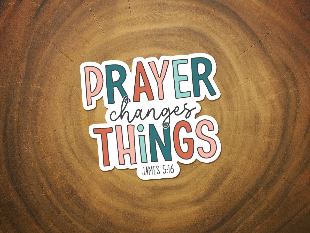 Prayer Changes Things | Colorful Christian Sticker | Vinyl