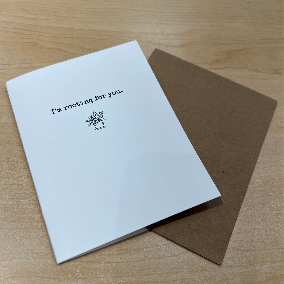 I'm Rooting For You...Greeting Card