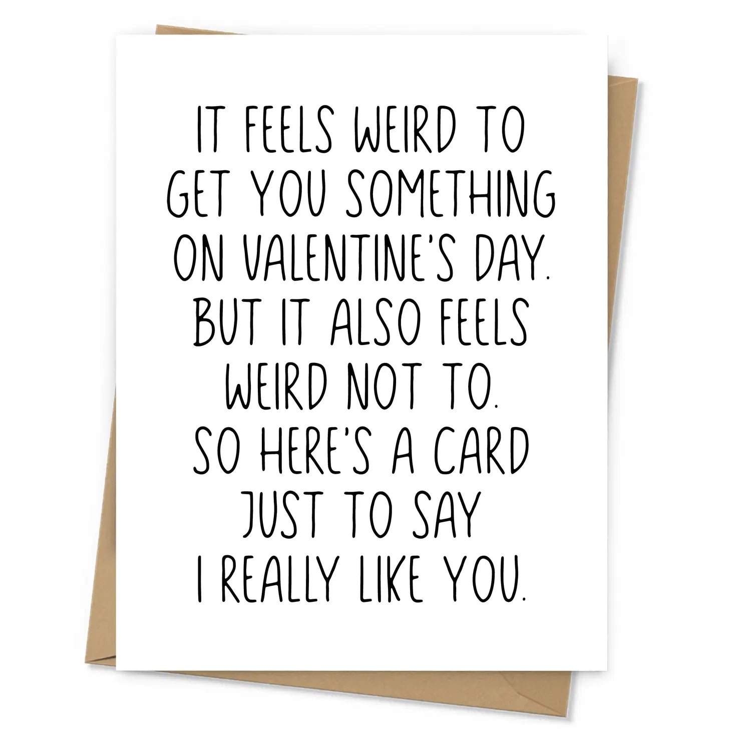 "It Feels Weird to Get You Something on Valentine's Day" Greeting Card - The Localist