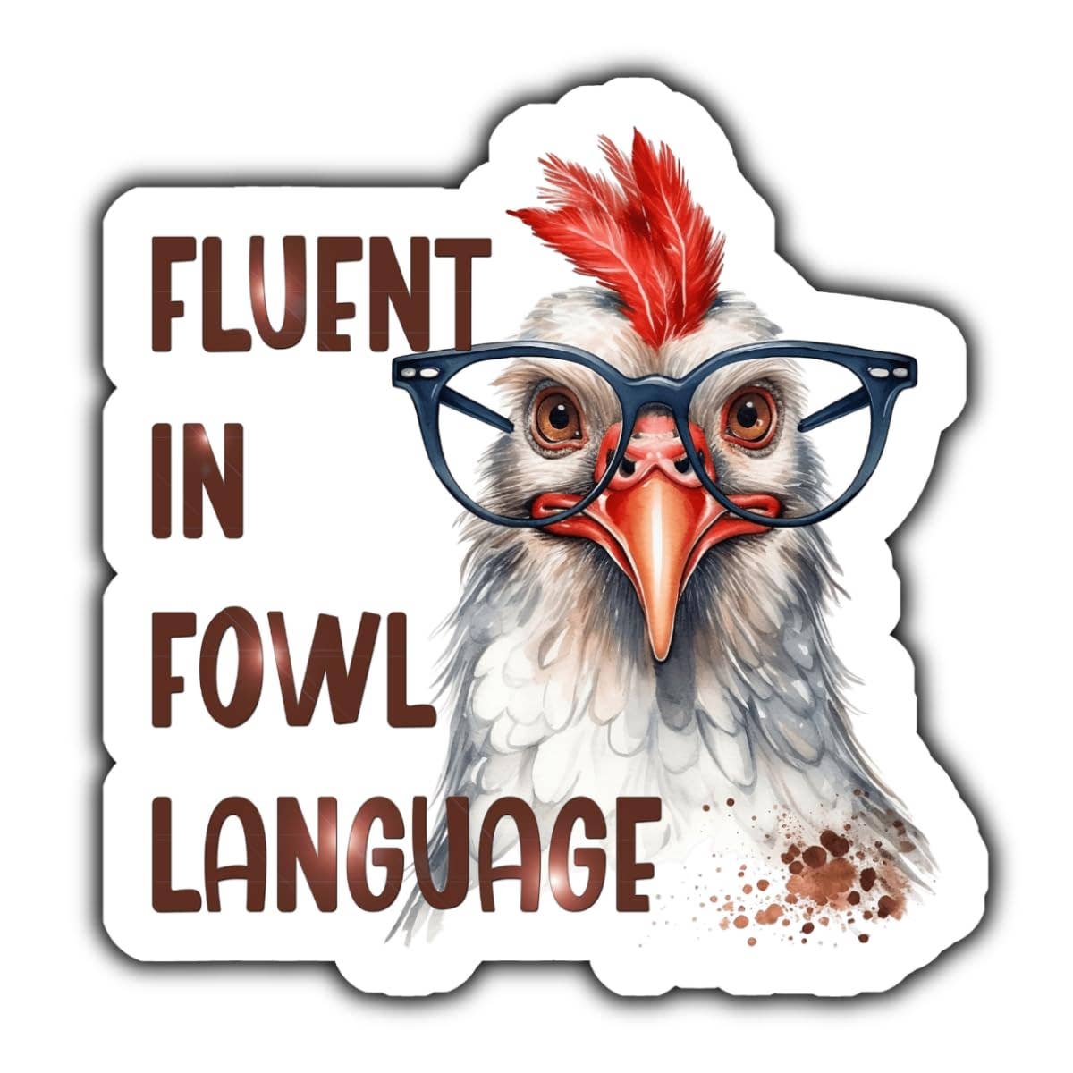 Fluent in Fowl Language Funny Chicken Sticker