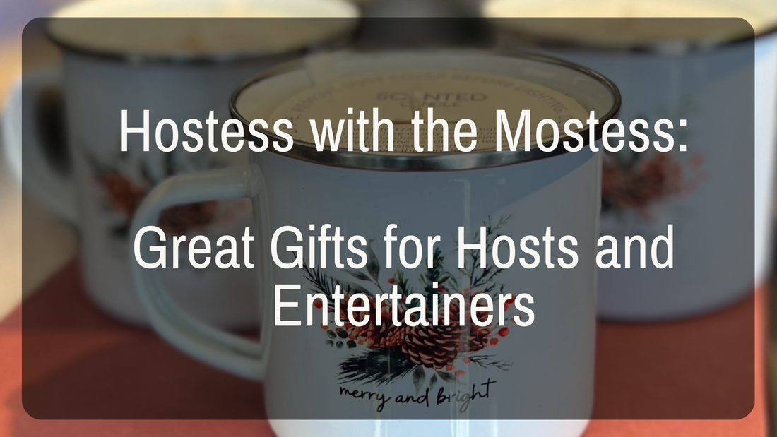 Hostess with the Mostess: Great Gifts for Hosts and Entertainers