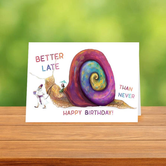 Better Late Than Never Birthday Card