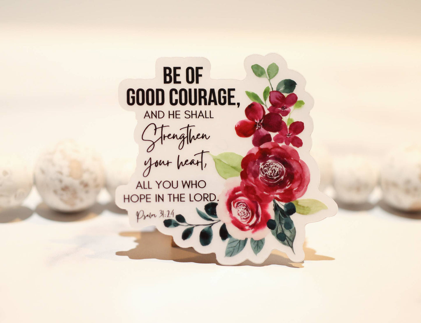Psalm 31:24 Christian Clear, Vinyl Sticker, 3in.