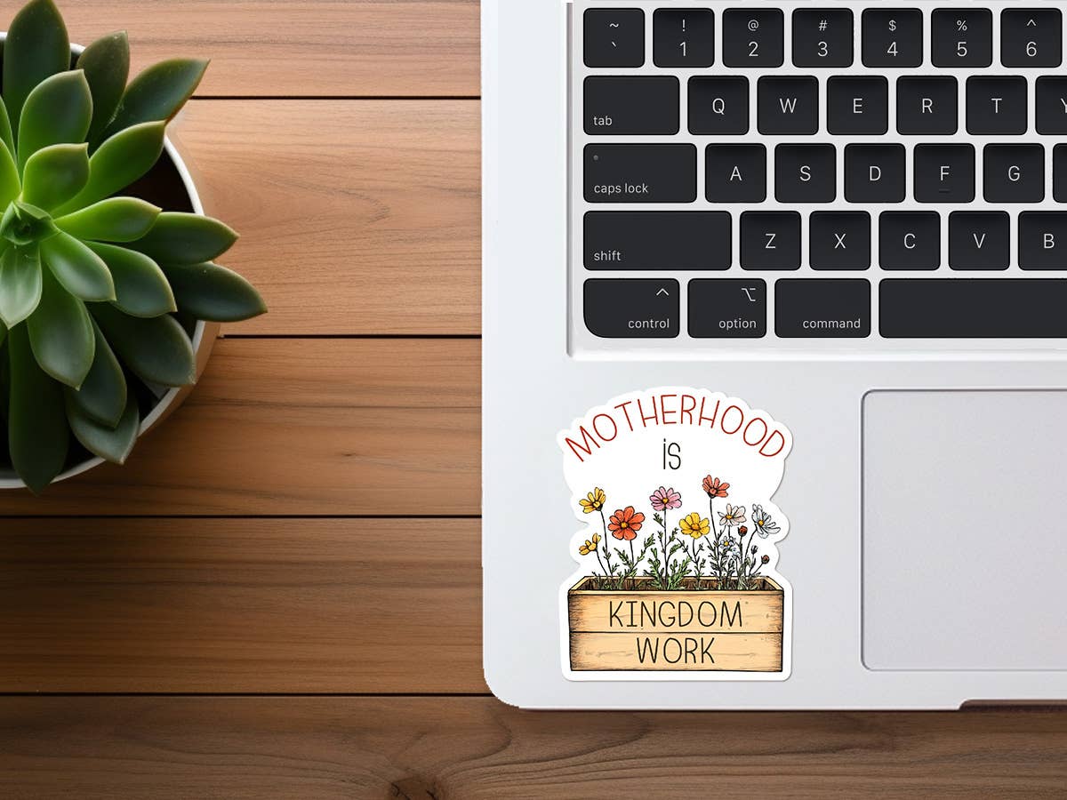 Motherhood Is Kingdom Work | Christian Sticker for Moms