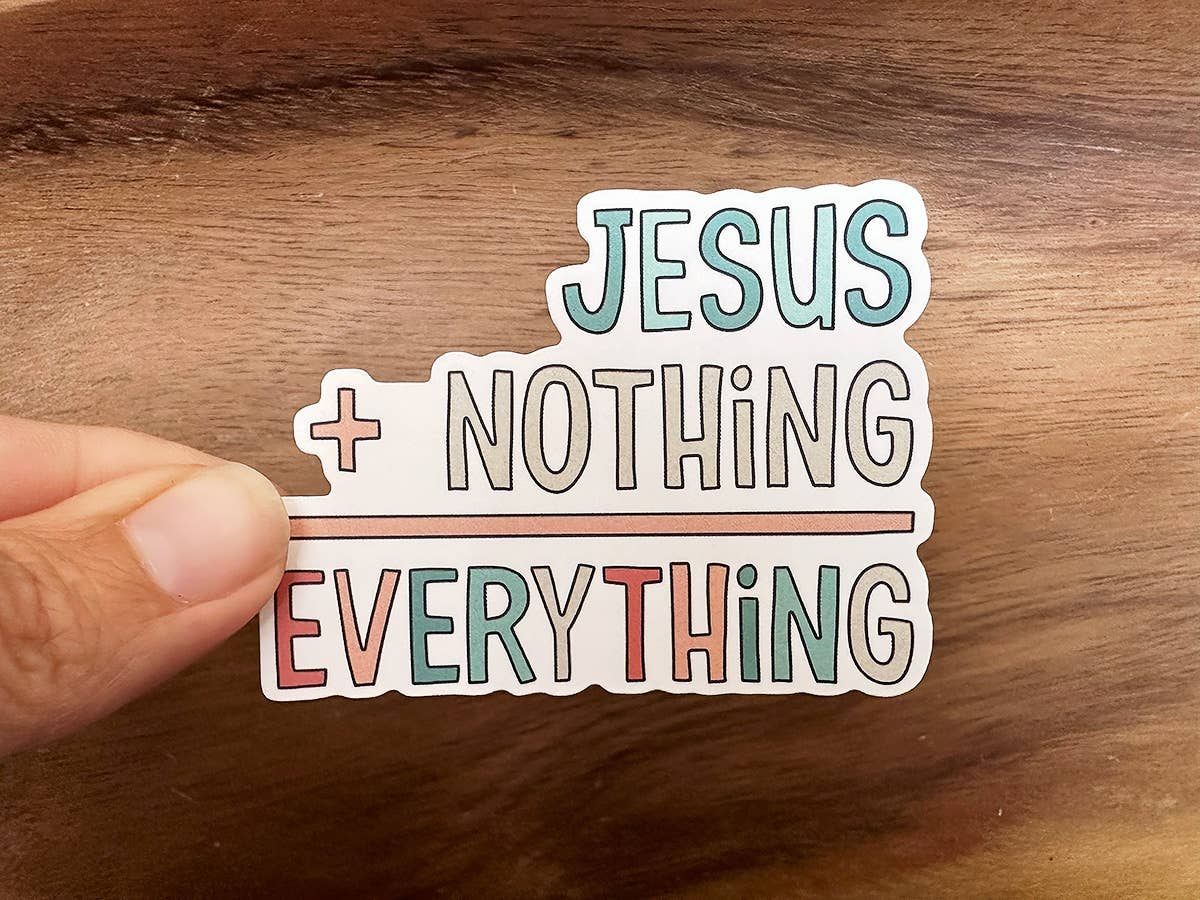 Jesus + Nothing = Everything | Christian Sticker | Faith