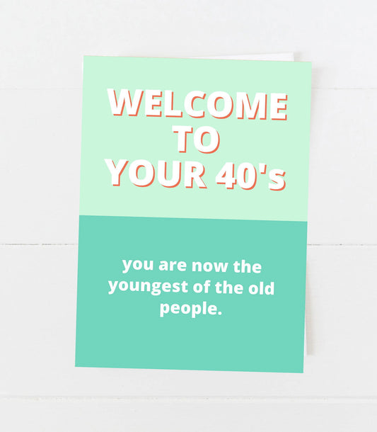 40th Birthday: Youngest of Oldest Funny Birthday Card - The Localist
