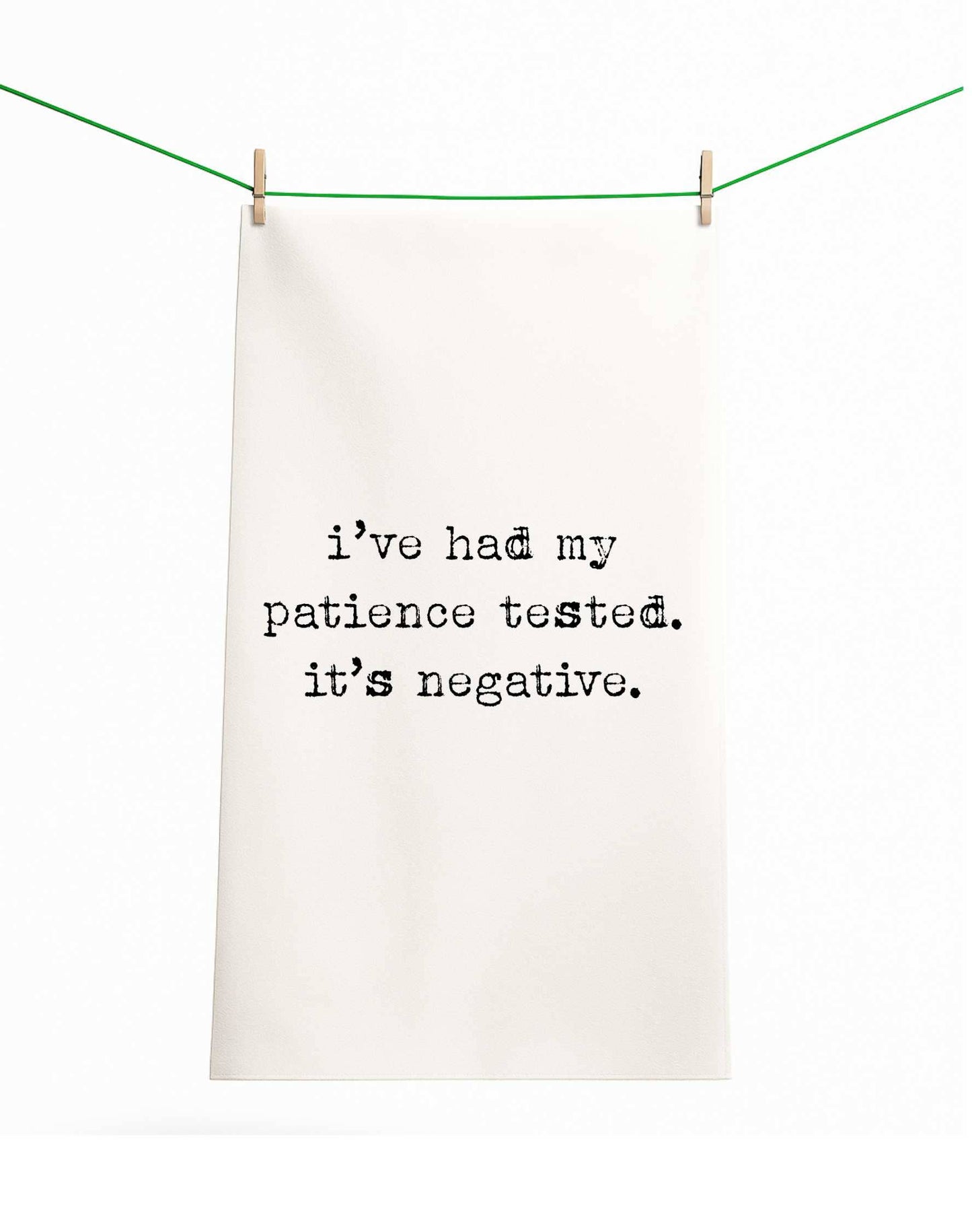 Patience Tested Negative..Tea Towel