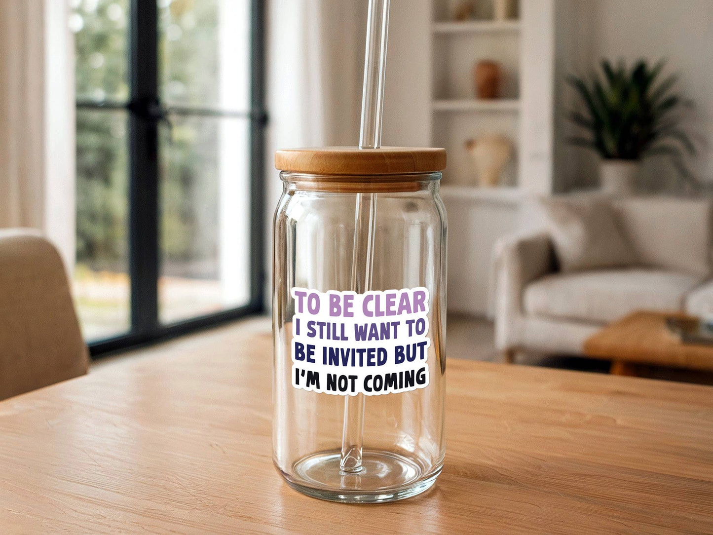 I Want To Be Invited But I'm Not Coming | Funny Sticker