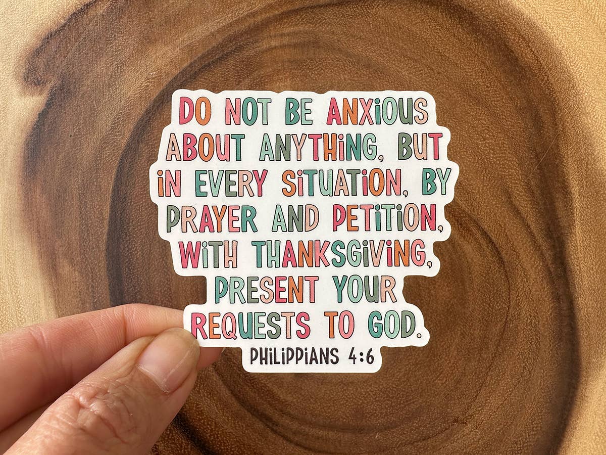 Do Not Be Anxious About Anything | Encouraging Faith Sticker