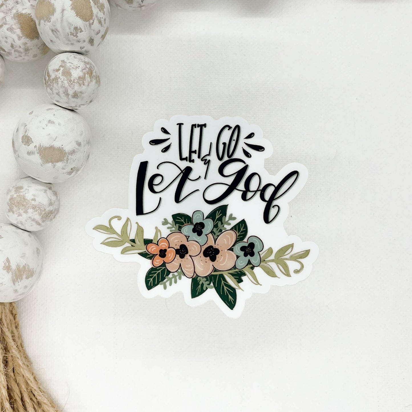 Let Go Let God Floral, White Vinyl, Sticker, 3x3 in