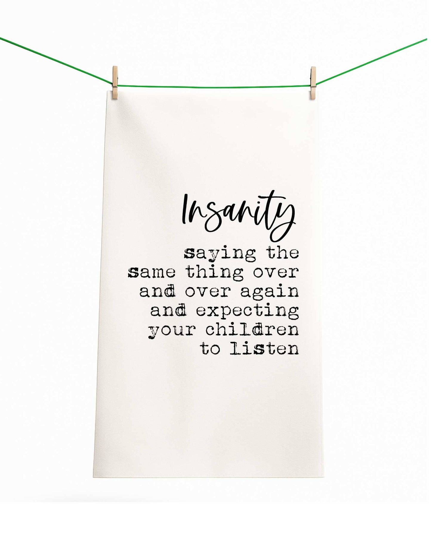 Insanity...Tea Towel