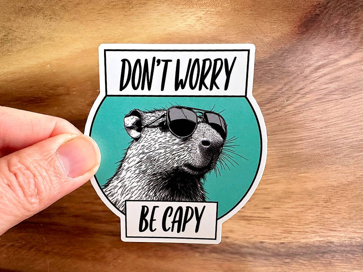 Don't Worry, Be Capy | Funny Sticker | Cabybara | Vinyl