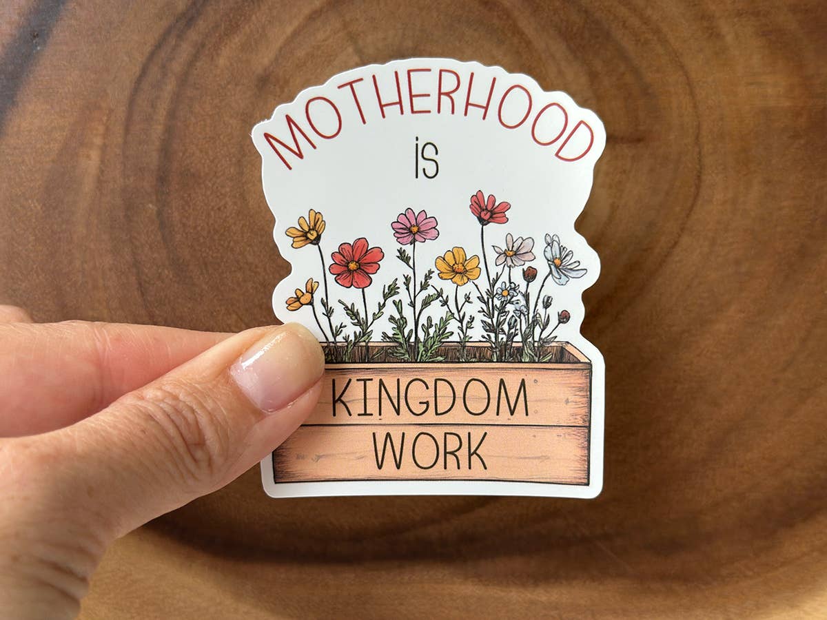 Motherhood Is Kingdom Work | Christian Sticker for Moms