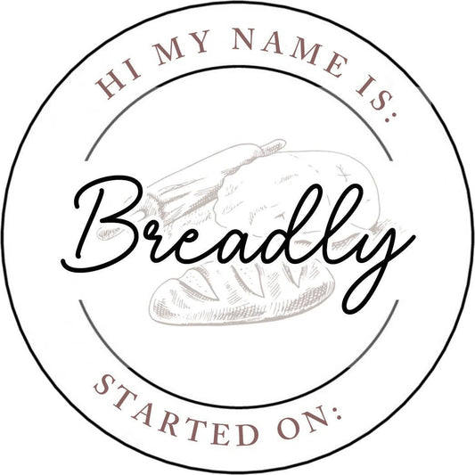 Sourdough Starter Name Stickers- Hi My Name Is: Breadly