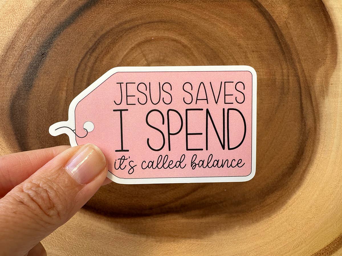 Jesus Saves, I Spend | Funny Sticker | Shopping Addiction