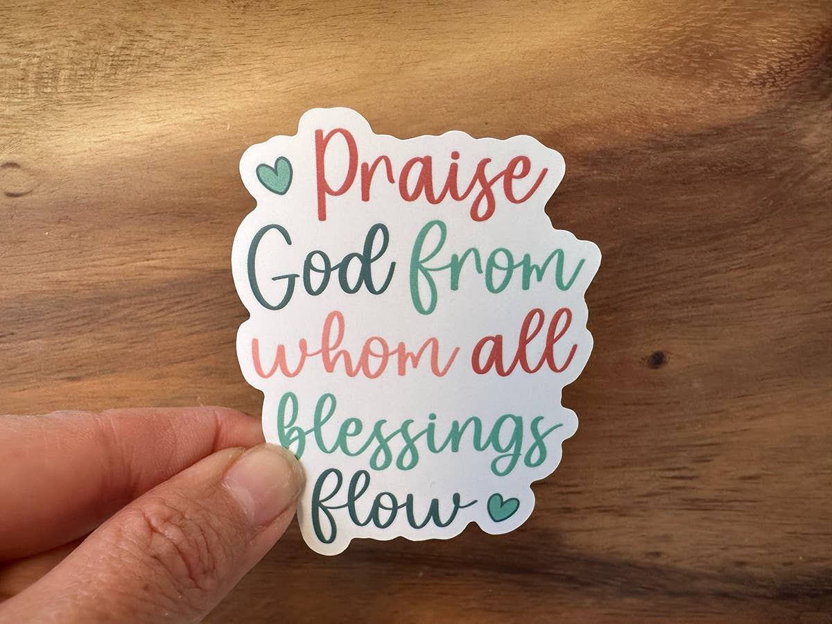 Praise God From Whom All Blessings Flow | Christian Sticker