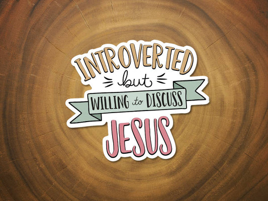 Introverted But Willing To Discuss Jesus | Christian Sticker