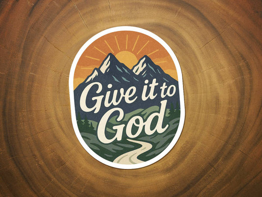 Give It To God | Christian Sticker | Mountain Scene
