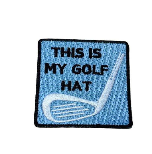 This is my Golf Hat Embroidered Patch
