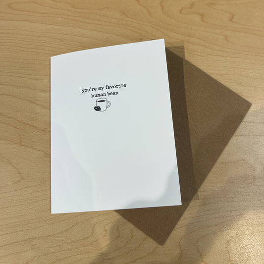 You're my Favorite Human Bean...Greeting Card