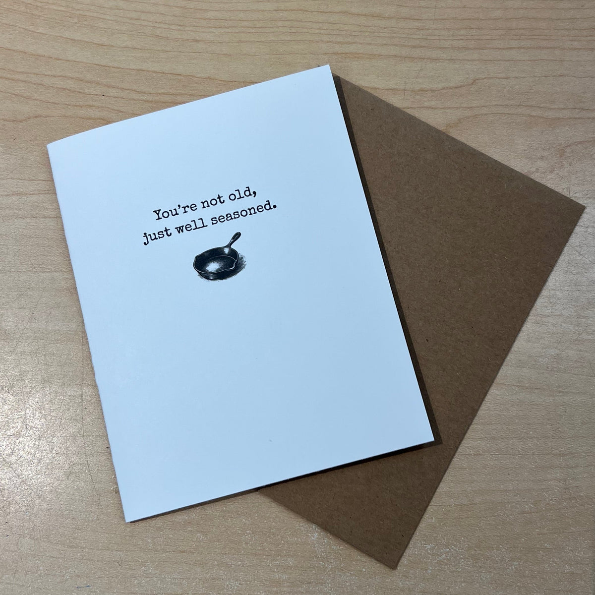 Not Old, Well Seasoned...Greeting Card (Copy)