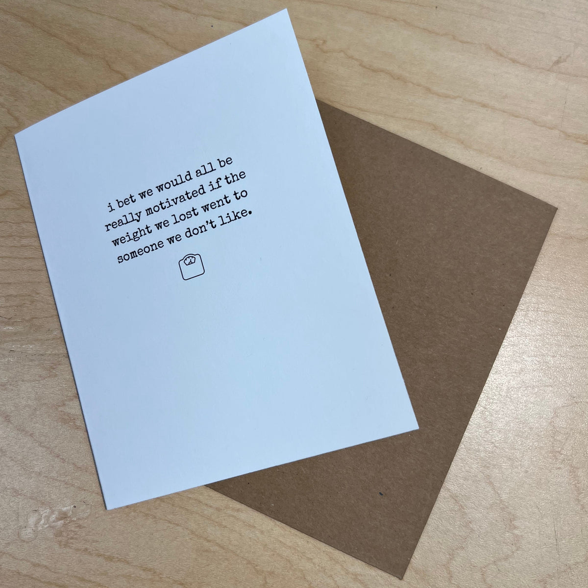 I Bet We Would All Be Really Motivated...Greeting Card