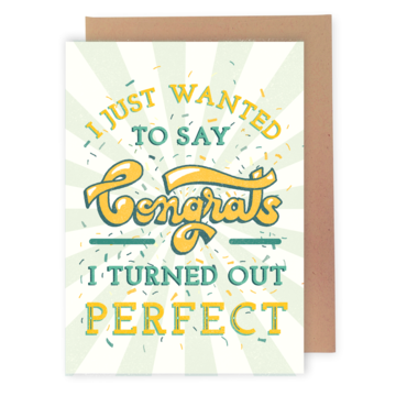"I Turned Out Perfect" Greeting Card - The Localist