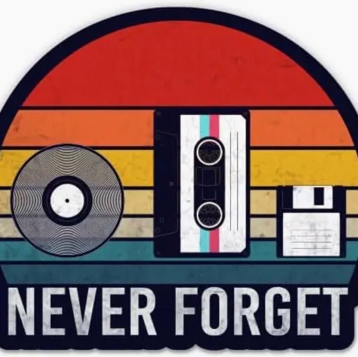 Never Forget the 80's and 90's Waterproof Sticker