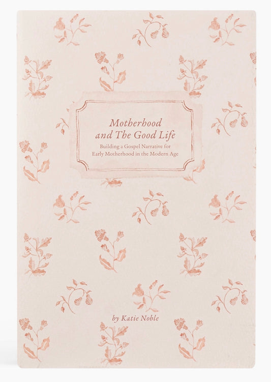 Book: Motherhood and the Good Life