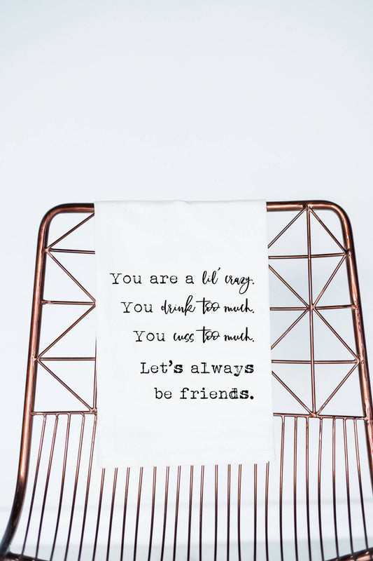 Let's always be friends | gift towel - The Localist