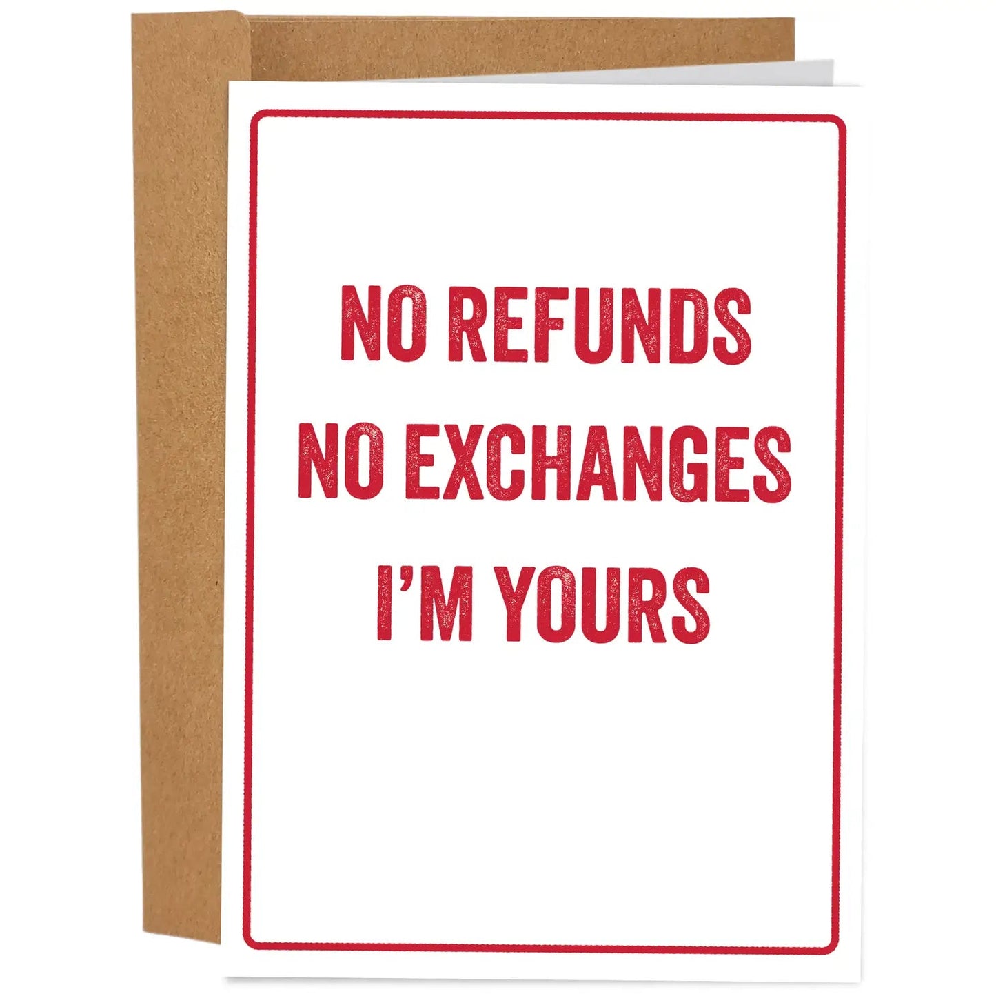 "No Refunds No Exchanges I'm Yours" Greeting Card - The Localist