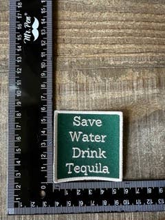 Save Water Drink Tequila Green, tequila patch, tequila - The Localist