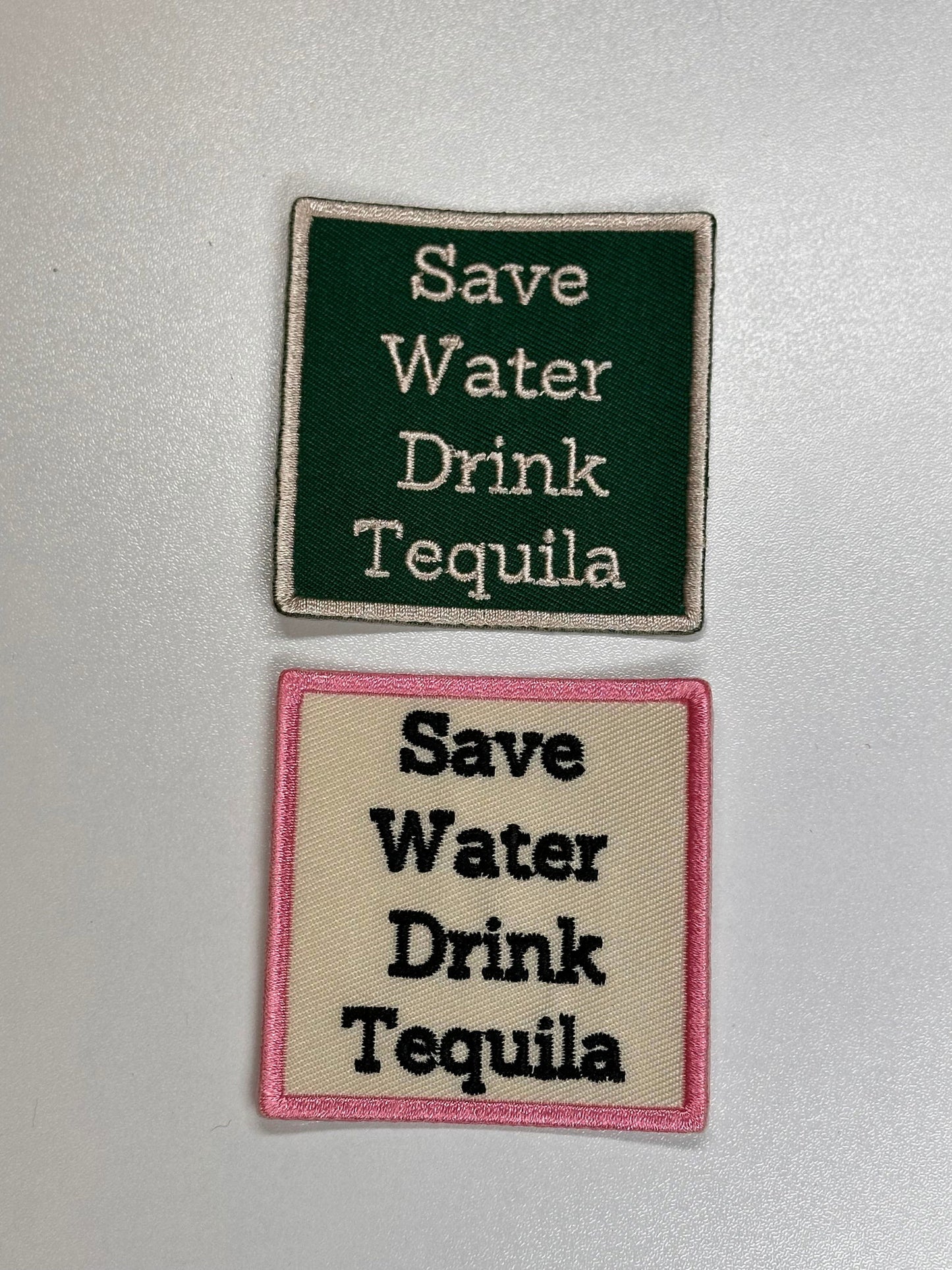 Save Water Drink Tequila Green, tequila patch, tequila - The Localist