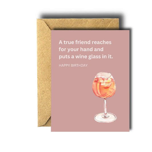 True Friend Funny Wine Glass Birthday Card - The Localist