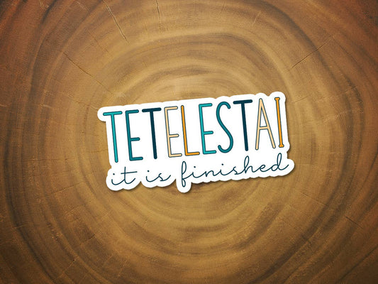 Tetelestai - It Is Finished | Vinyl Christian Sticker