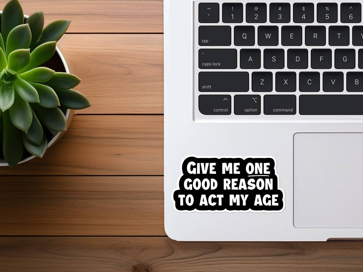 Adulting Sticker | Act My Age | Funny Sticker | Waterproof