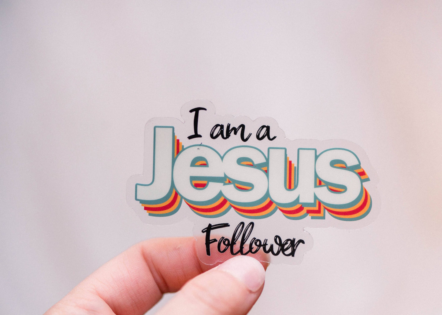 I Am A Jesus Follower Clear Vinyl Sticker, 3x3 in