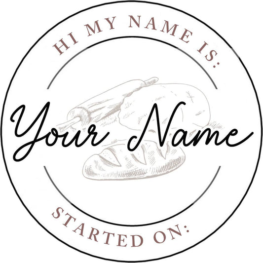 Custom Sourdough Starter Name Sticker- Hi My Name Is