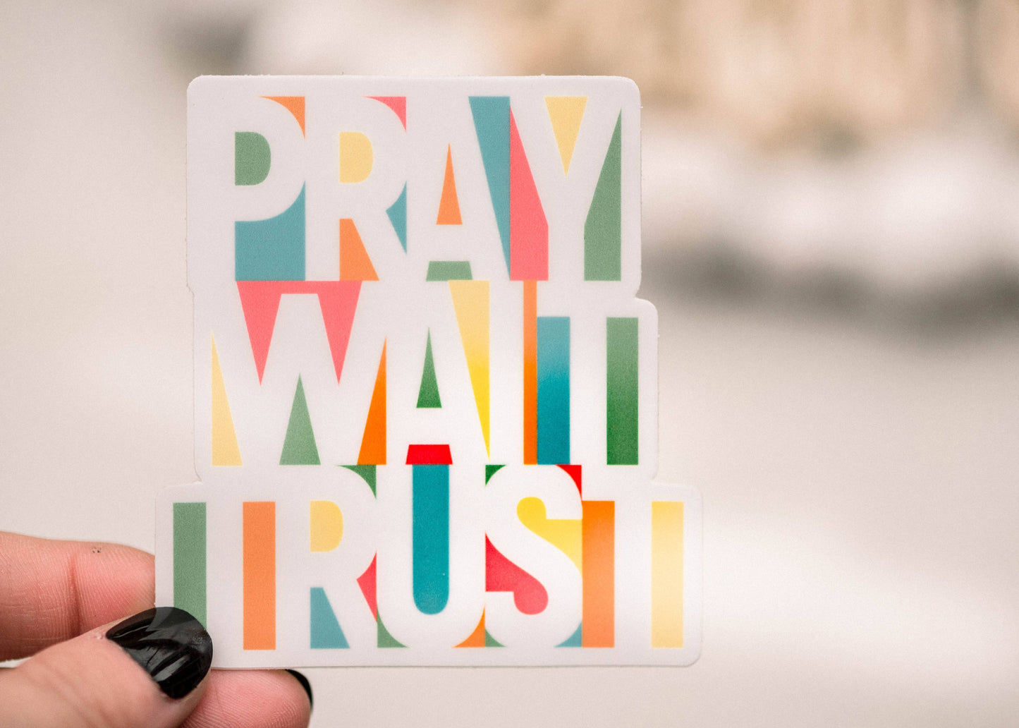 Pray Wait Trust Christian Vinyl Sticker, 3x3 in