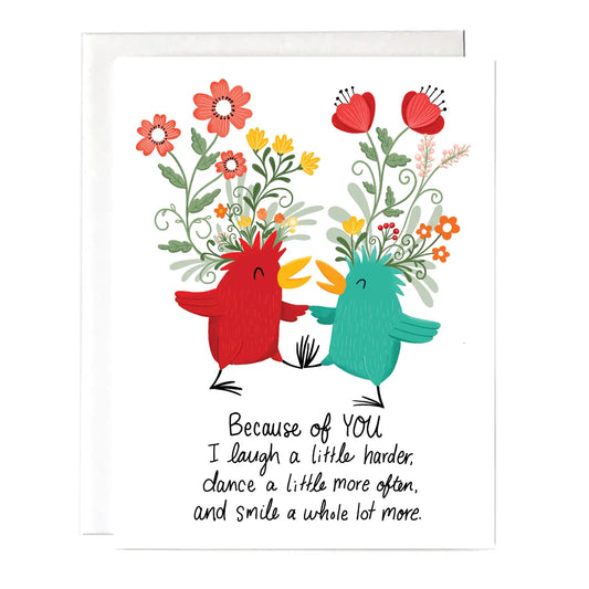 "Because of You I Laugh a Little Harder..." Greeting Card