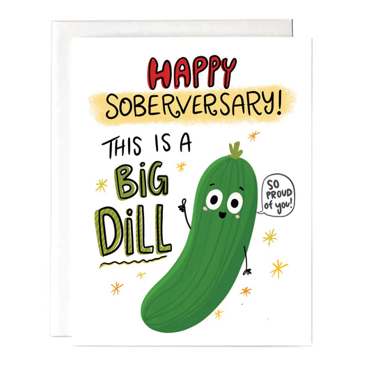 "Happy Soberversary! This is a Big Dill!" Greeting Card