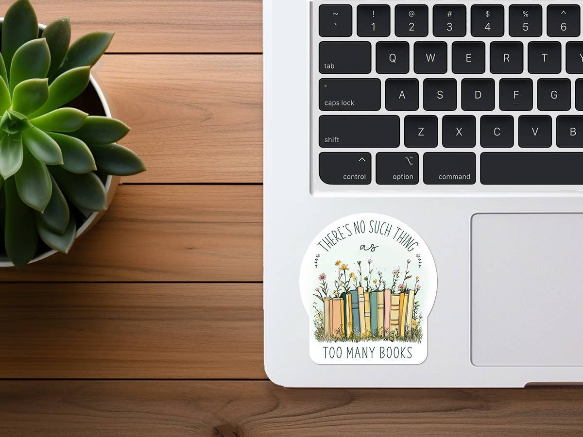 There's No Such Thing As Too Many Books Sticker | Reading