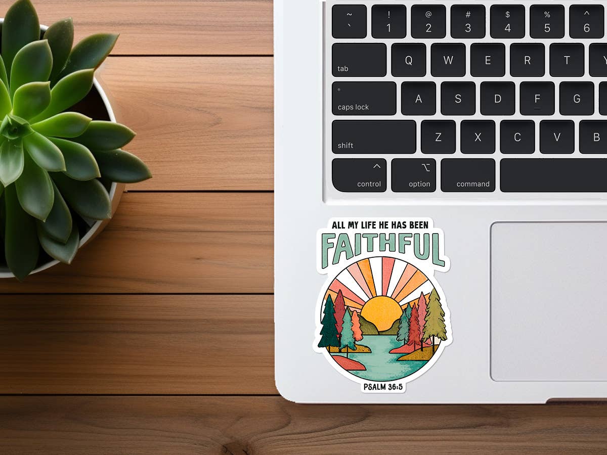 All My Life He Has Been Faithful | Christian Sticker | Psalm
