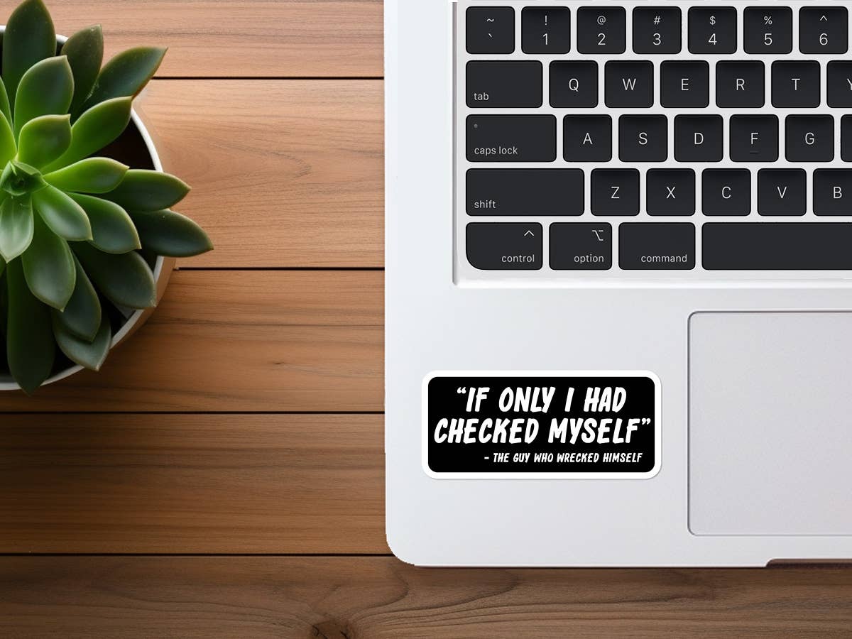 If Only I Had Checked Myself | Funny Sticker | Black & White