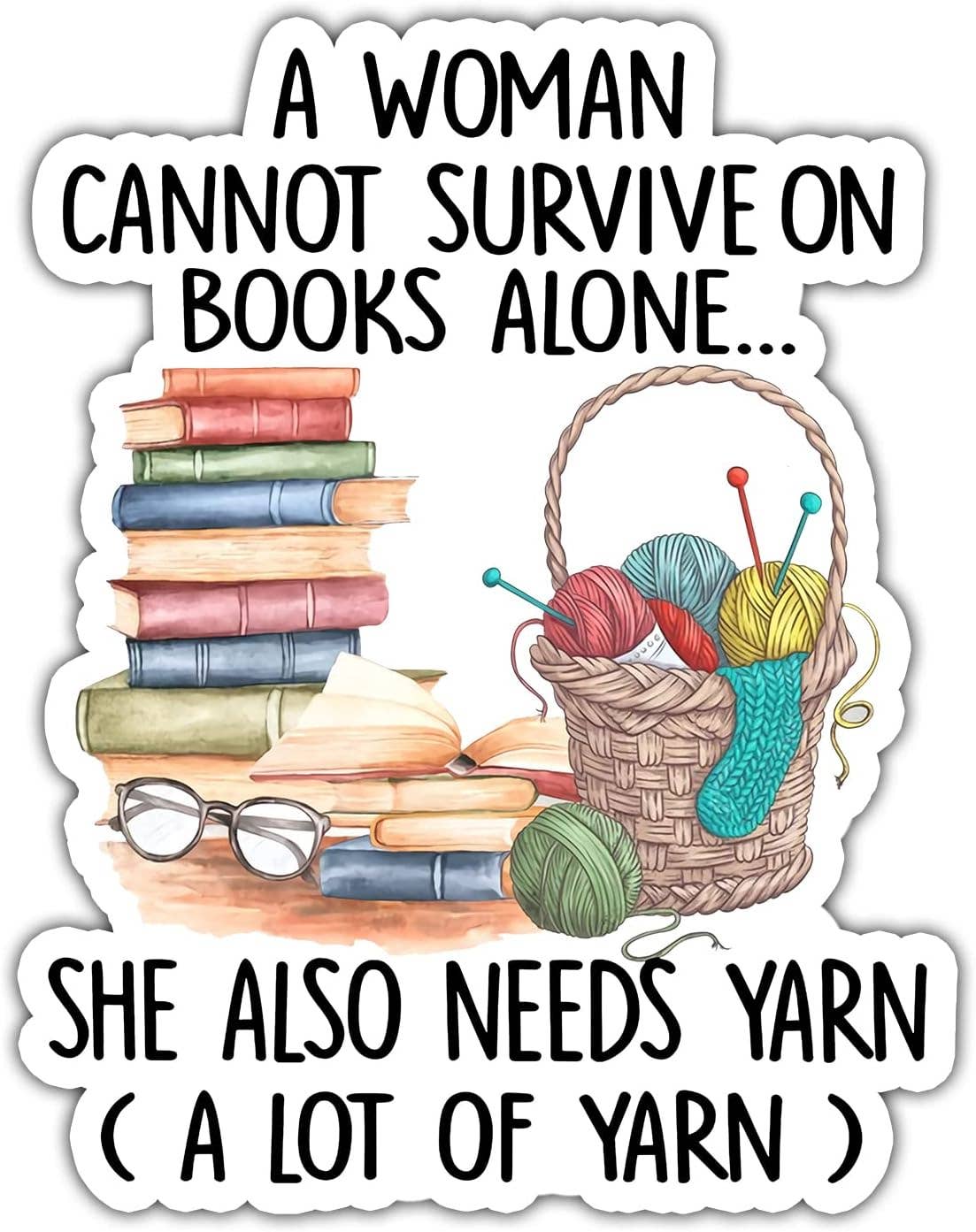 Knitting Crocheting Reading a Woman Can't Survive Sticker