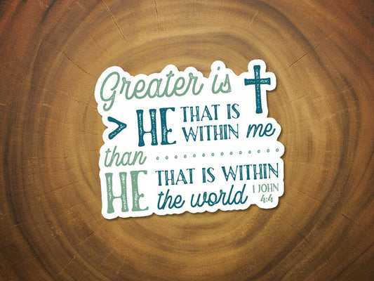 Greater is He That Is Within Me | 1 John | Christian Sticker