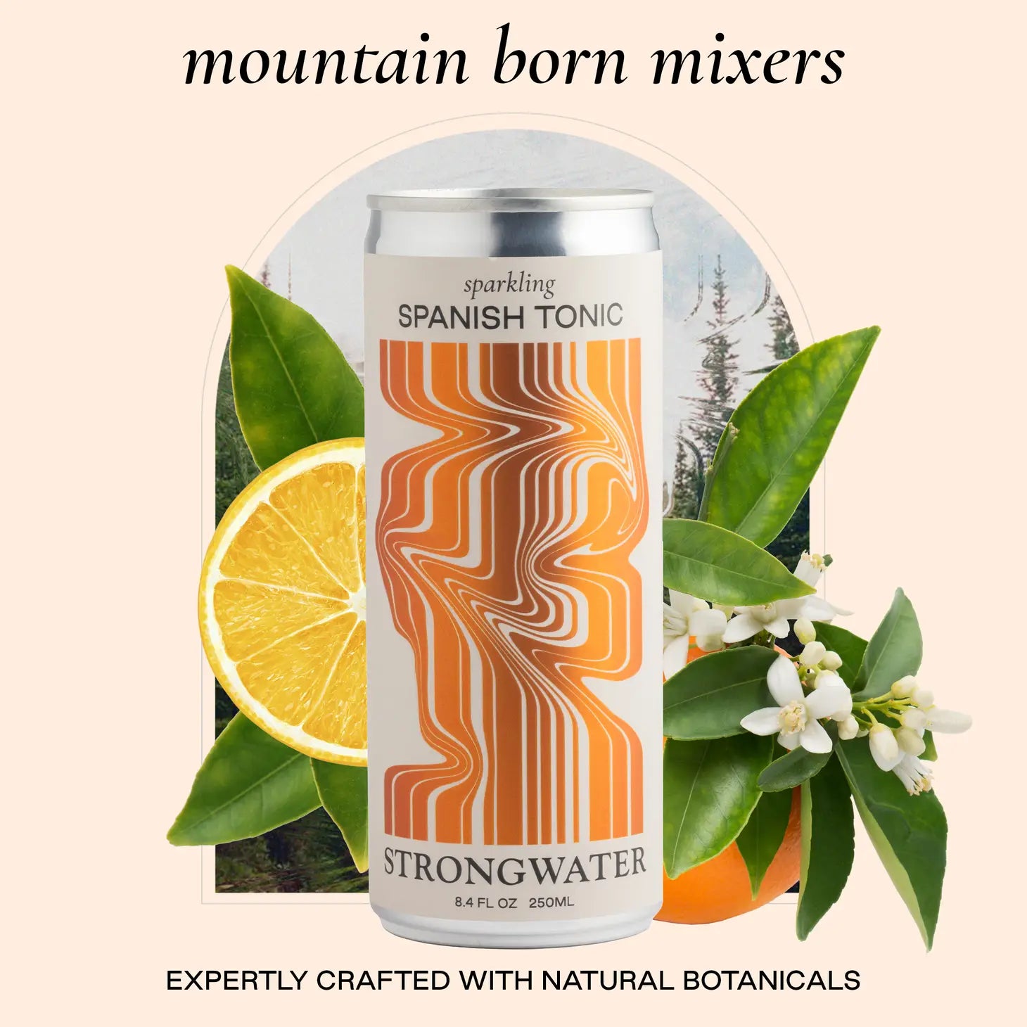off white graphic that reads Mountain Born Mixers, Expertly Crafted with Natural Botanicals with a can of Spanish Tonic Strongwater in the middle, orange and flowering greenery in the background