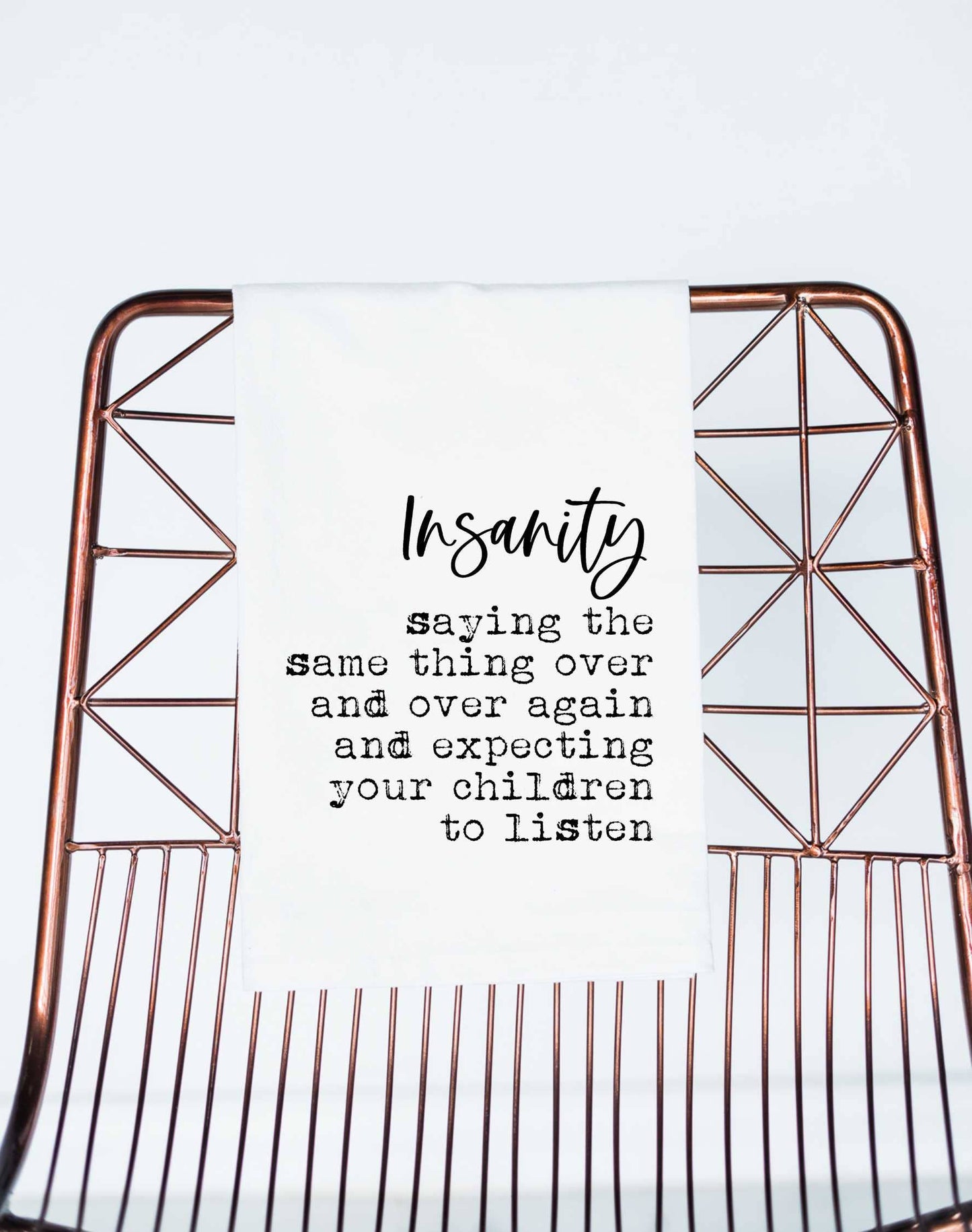 Insanity...Tea Towel